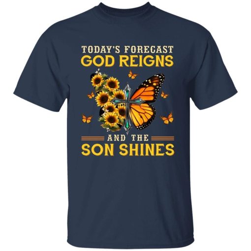 Todays Forecast God Reigns And The Son Shines Shirt 3.jpg