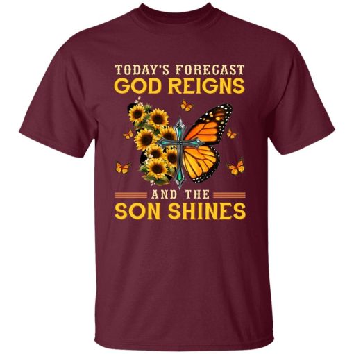 Todays Forecast God Reigns And The Son Shines Shirt.jpg