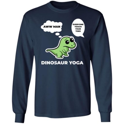 Trex Dinosaur Yoga Www Man Everyone Touch Your Toes Shirt 2.jpg