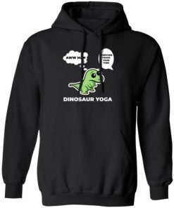 Trex Dinosaur Yoga Www Man Everyone Touch Your Toes Shirt 3.jpg