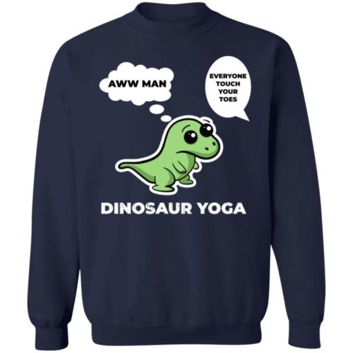 Trex Dinosaur Yoga Www Man Everyone Touch Your Toes Shirt 4.jpg