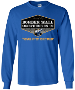 Trump Border Wall Construction Co Shirt 5.png