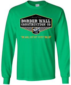Trump Border Wall Construction Co Shirt 6.png