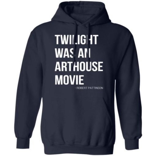 Twilight Was An Arthouse Movie Shirt 3.jpg