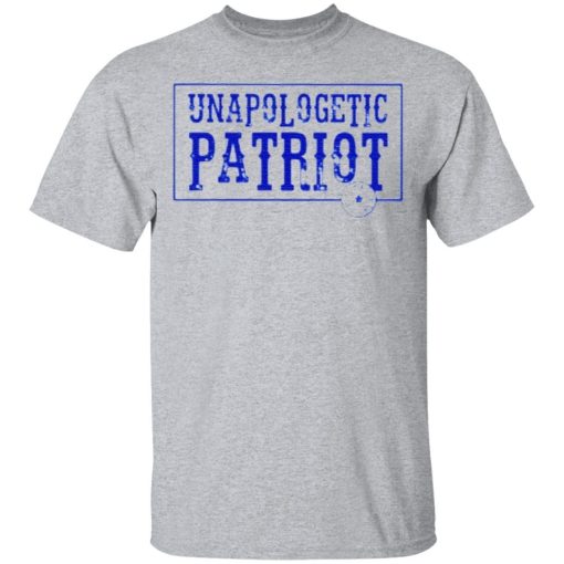 Unapologetic Patriot T Shirt 1.jpg