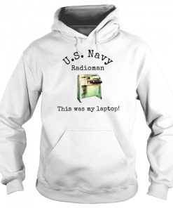 Us Navy Radioman This Was My Laptop Shirt 1.jpg