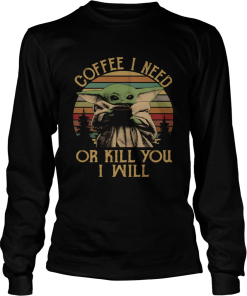 Vintage Baby Yoda Coffee I Need Or Kill You I Will 332926 2.png
