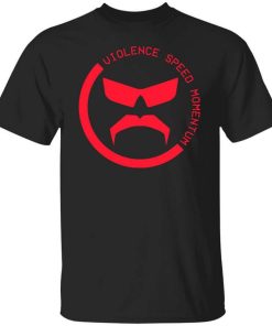 Violence Speed Momentum Shirt.jpg