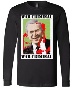 War Criminal George Bush Shirt 1.jpg