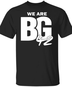 We Are Bg 42 Shirt.jpg