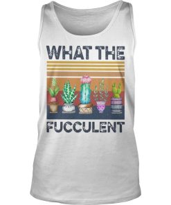 What The Fucculent Shirt 1.jpg
