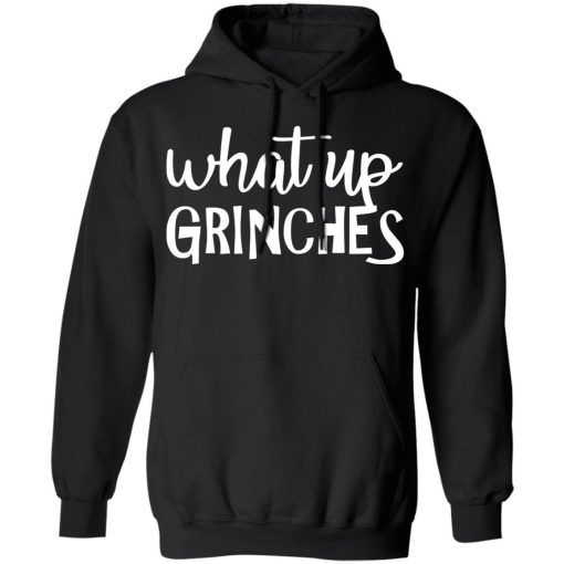 What Up Grinches Shirt 2.jpg