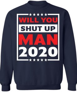 Will You Shut Up Man Biden 2020 Shirt 4.jpg