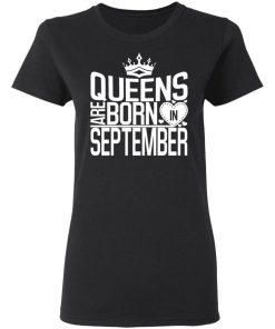 Womens Queens Are Born In September Shirt 2.jpg