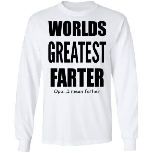 Worlds Greatest Farter I Mean Father Shirt 1.jpg