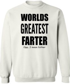 Worlds Greatest Farter I Mean Father Shirt 3.jpg