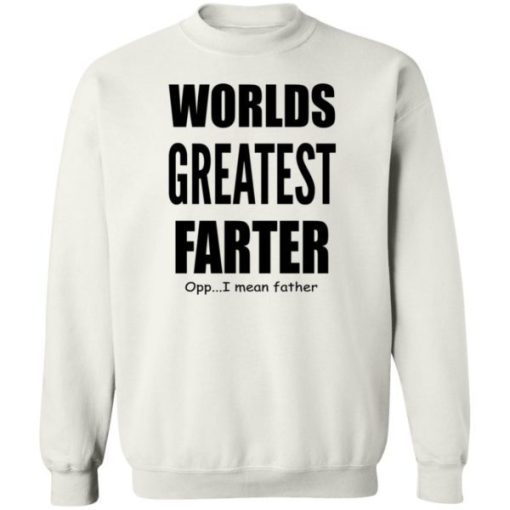 Worlds Greatest Farter I Mean Father Shirt 3.jpg