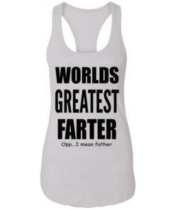 Worlds Greatest Farter I Mean Father Shirt 4.jpg