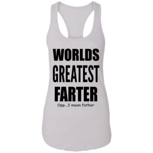 Worlds Greatest Farter I Mean Father Shirt 4.jpg