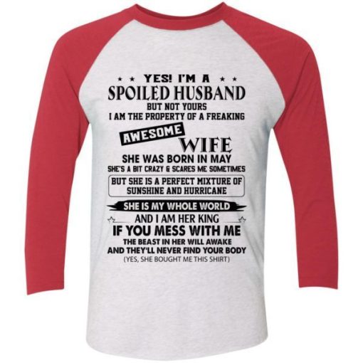 Yes Im A Spoiled Husband Freaking Awesome Wife She Trapped My Essence Shirt 2.jpg