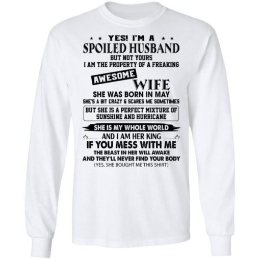 Yes Im A Spoiled Husband Freaking Awesome Wife She Trapped My Essence Shirt 3.jpg