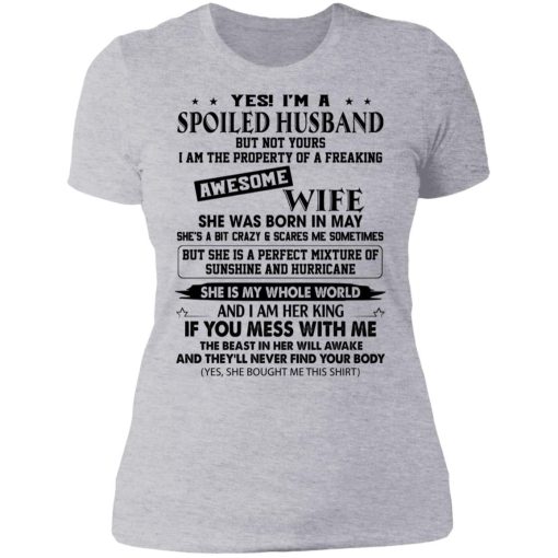 Yes Im A Spoiled Husband Freaking Awesome Wife She Trapped My Essence Shirt 6.jpg