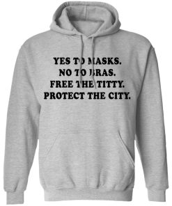 Yes To Masks No To Bras Free The Titty Protect The City Shirt 6.jpg