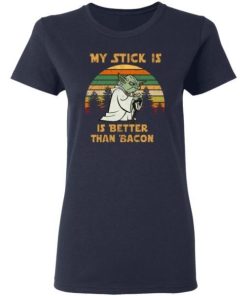Yoda My Stick Is Better Than Bacon Vintage Shirt 1.jpg