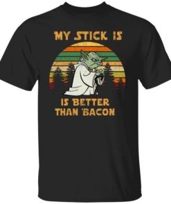 Yoda My Stick Is Better Than Bacon Vintage Shirt.jpg