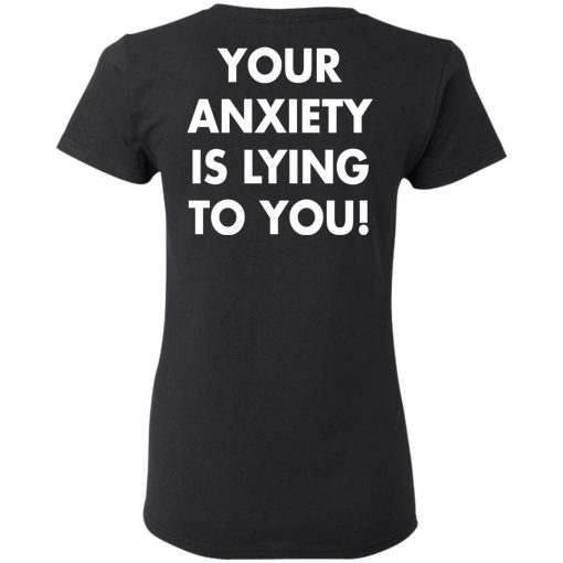 You Anxiety Is Lying To You Back Shirt 1.jpg