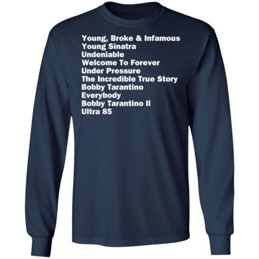 Young Broke And Infamous Young Sinatra Undeniable Shirt 2.jpg