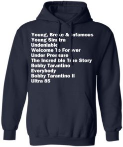Young Broke And Infamous Young Sinatra Undeniable Shirt 3.jpg