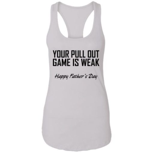 Your Pull Out Game Is Weak Shirt 4.jpg