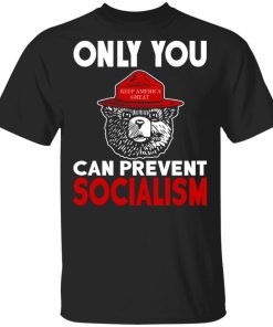 Smokey Bear Only You Can Prevent Socialism Shirt