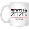 Mother's day 2020 the year when shit got real mug