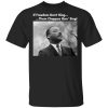 Martin Luther King If freedom don't ring them choppas gon' sing shirt