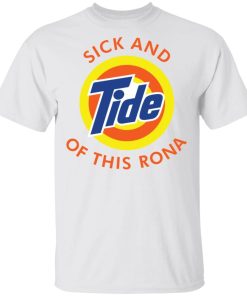 Sick and Tide of this Rona shirt