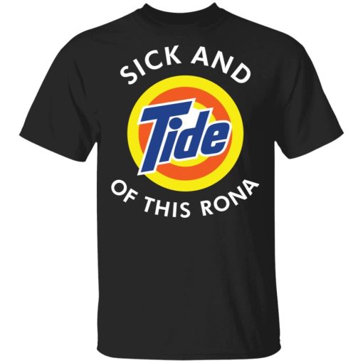 Black Sick and Tide of this Rona shirt