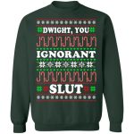 Dwight You ignorant Slut Christmas sweatshirt 4