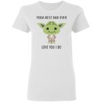 Yoda Best Dad Ever Love You I Do 2