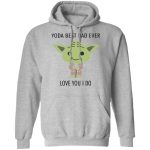 Yoda Best Dad Ever Love You I Do 4
