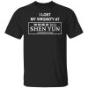 I lost my virginity at 2022 shen yun performing arts show shirt