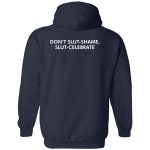 Don't Slut Shame Slut Celebrate 1