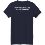 Don't Slut Shame Slut Celebrate 3