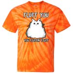 Fluff you you fluffin fluff tie dye shirt 2