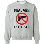 Real men use fists shirt 2