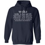 Woke Definition shirt a state of awareness only achieved by those dumb 1