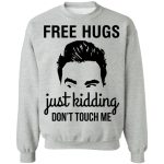 David schitts creek free hugs just kidding don't touch me 2