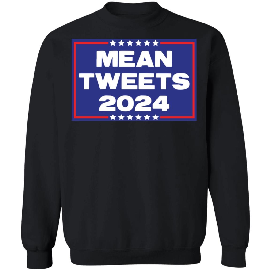 Mean tweets 2024 shirt