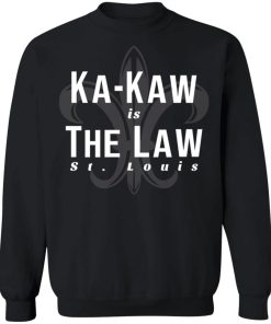 St Louis Football Ka-Kaw Is The Law Shirt